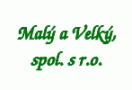 Malý a Velký, spol. s r.o.