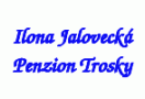 Ilona Jalovecká - Penzion Trosky